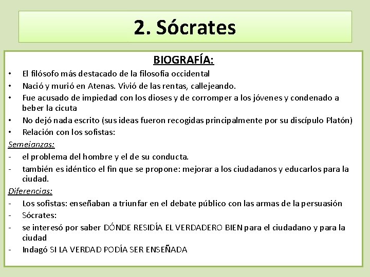 2. Sócrates BIOGRAFÍA: El filósofo más destacado de la filosofía occidental Nació y murió