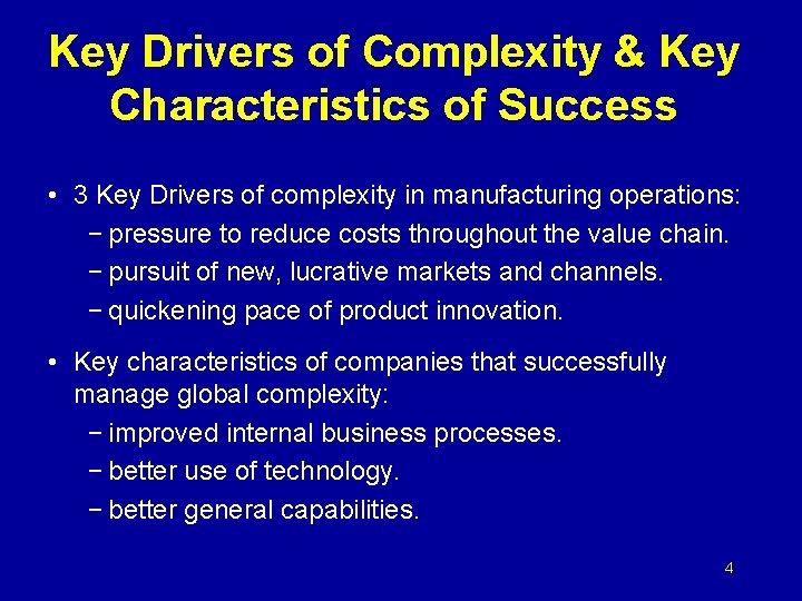 Key Drivers of Complexity & Key Characteristics of Success • 3 Key Drivers of