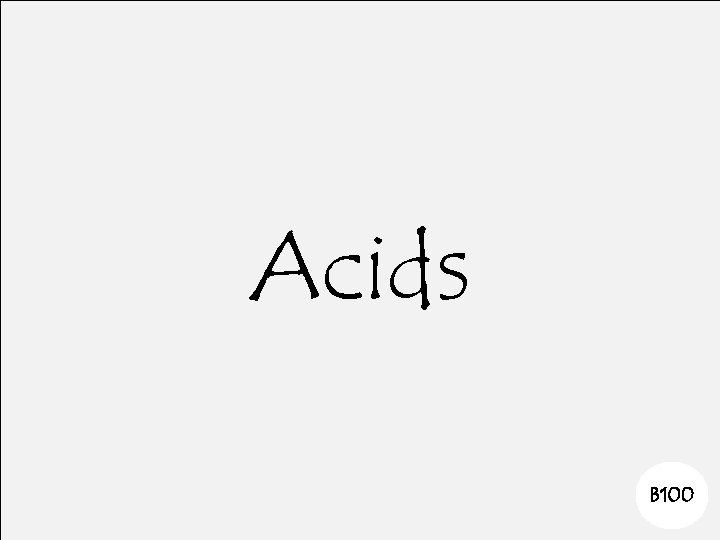 Acids B 100 