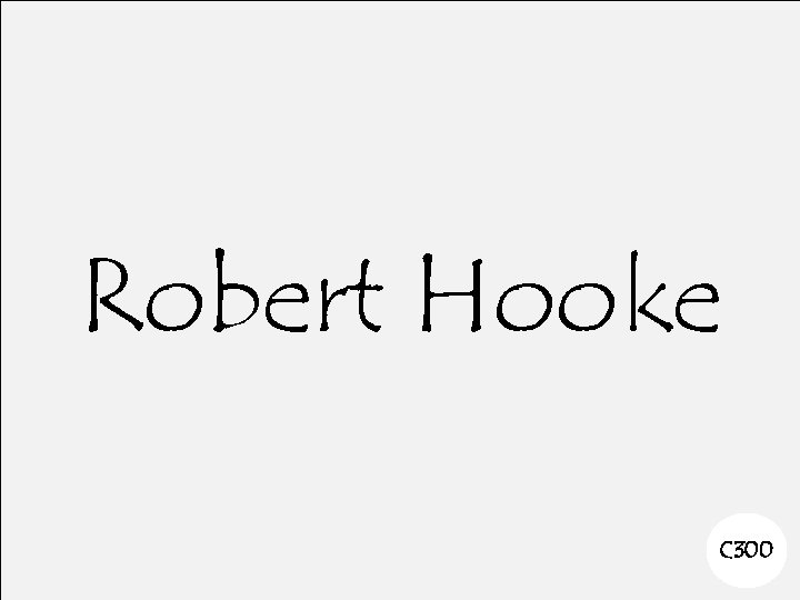 Robert Hooke C 300 