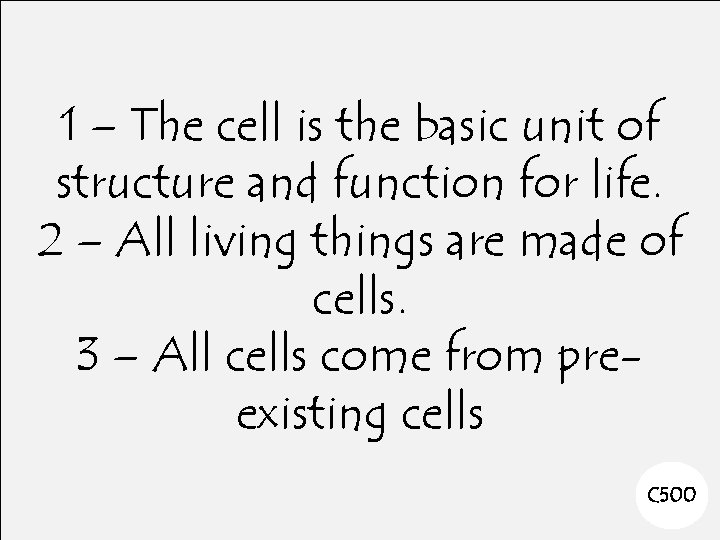 1 – The cell is the basic unit of structure and function for life.