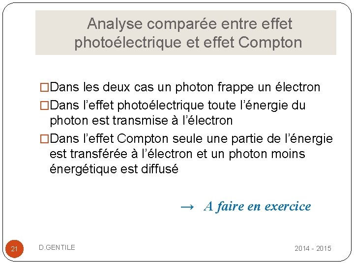  Analyse comparée entre effet photoélectrique et effet Compton �Dans les deux cas un