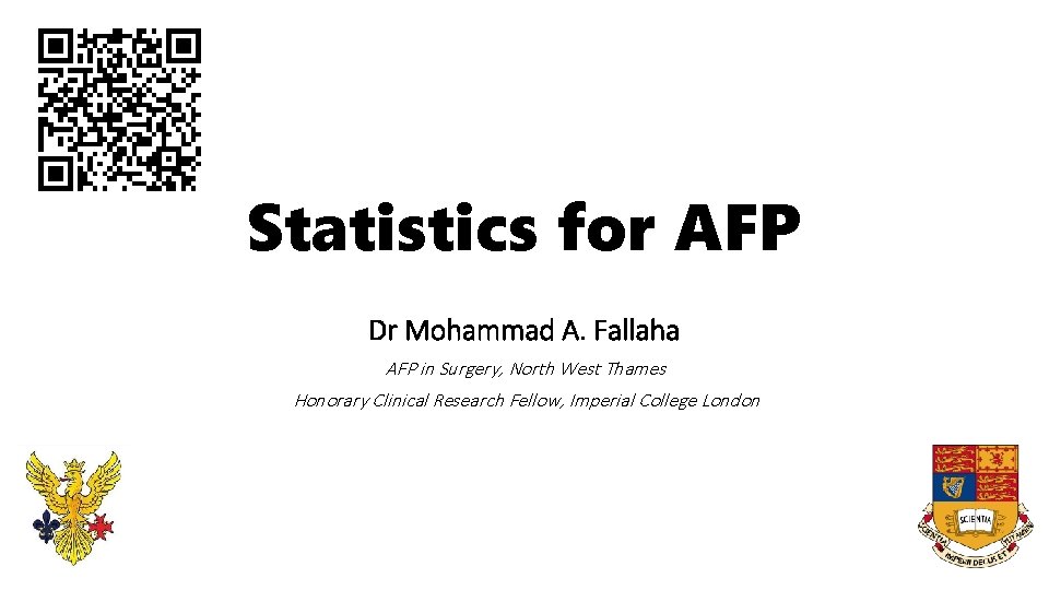 Statistics for AFP Dr Mohammad A. Fallaha AFP in Surgery, North West Thames Honorary