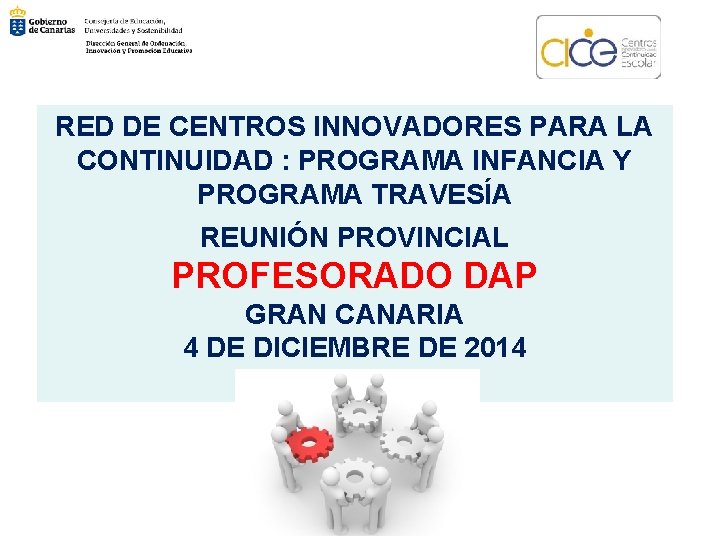 RED DE CENTROS INNOVADORES PARA LA CONTINUIDAD : PROGRAMA INFANCIA Y PROGRAMA TRAVESÍA REUNIÓN