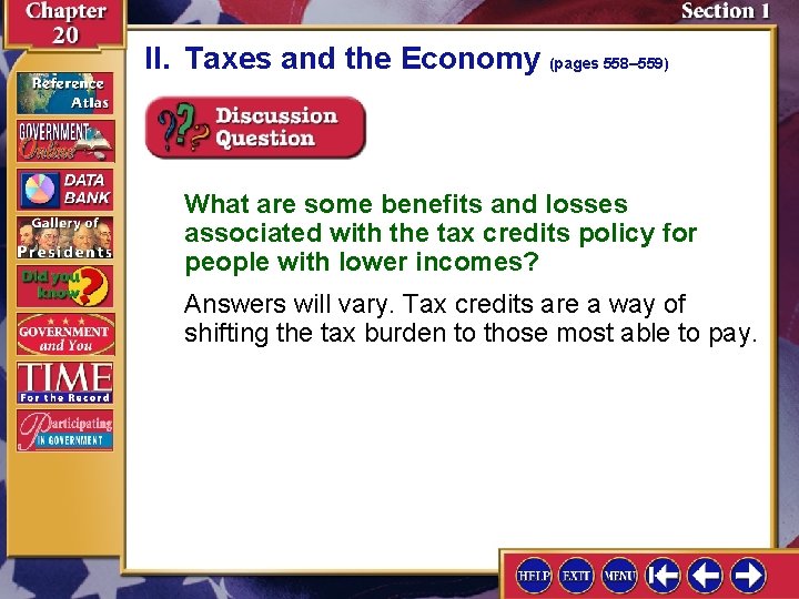 II. Taxes and the Economy (pages 558– 559) What are some benefits and losses