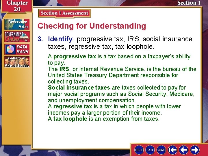 Checking for Understanding 3. Identify progressive tax, IRS, social insurance taxes, regressive tax, tax