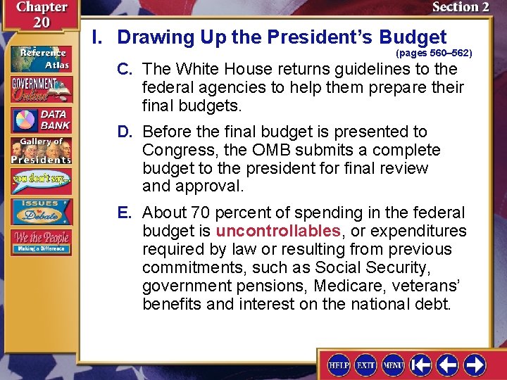 I. Drawing Up the President’s Budget (pages 560– 562) C. The White House returns