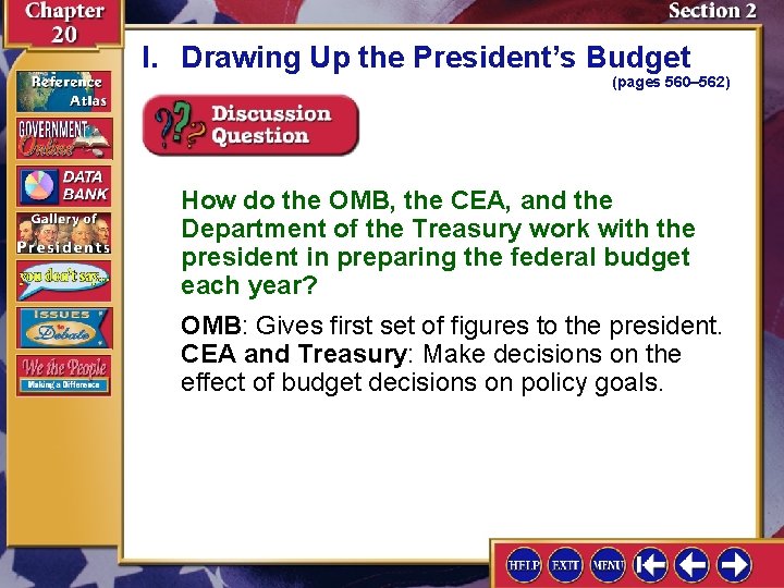 I. Drawing Up the President’s Budget (pages 560– 562) How do the OMB, the