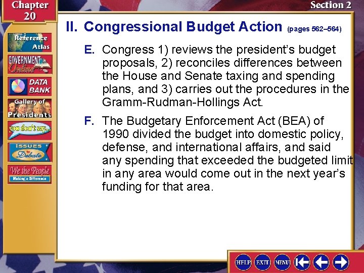 II. Congressional Budget Action (pages 562– 564) E. Congress 1) reviews the president’s budget