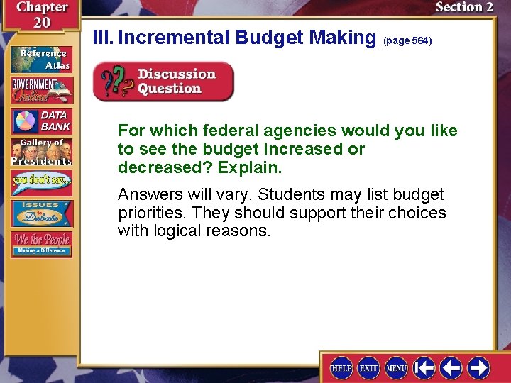 III. Incremental Budget Making (page 564) For which federal agencies would you like to