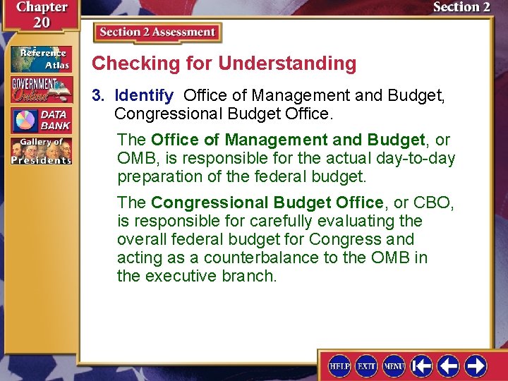 Checking for Understanding 3. Identify Office of Management and Budget, Congressional Budget Office. The