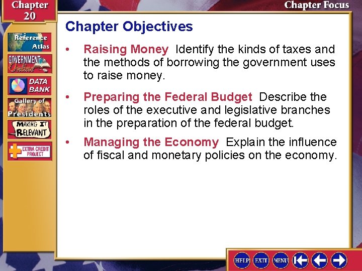 Chapter Objectives • Raising Money Identify the kinds of taxes and the methods of