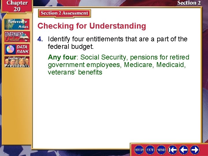 Checking for Understanding 4. Identify four entitlements that are a part of the federal