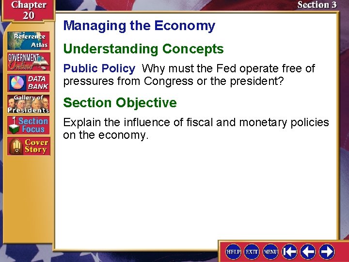 Managing the Economy Understanding Concepts Public Policy Why must the Fed operate free of