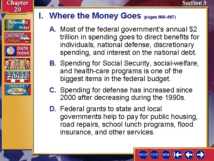 I. Where the Money Goes (pages 566– 567) A. Most of the federal government’s