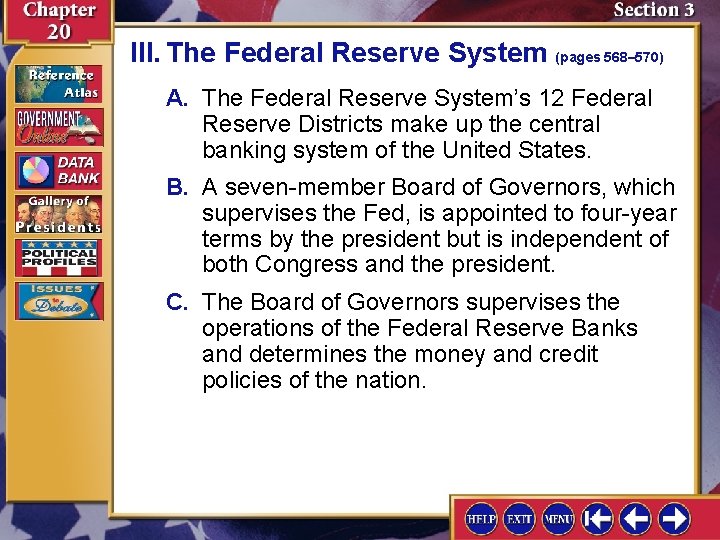 III. The Federal Reserve System (pages 568– 570) A. The Federal Reserve System’s 12