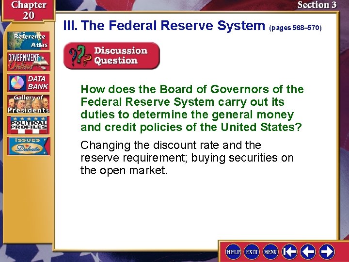 III. The Federal Reserve System (pages 568– 570) How does the Board of Governors