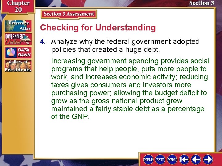 Checking for Understanding 4. Analyze why the federal government adopted policies that created a