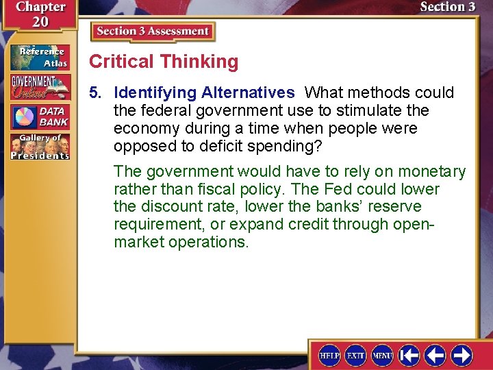 Critical Thinking 5. Identifying Alternatives What methods could the federal government use to stimulate