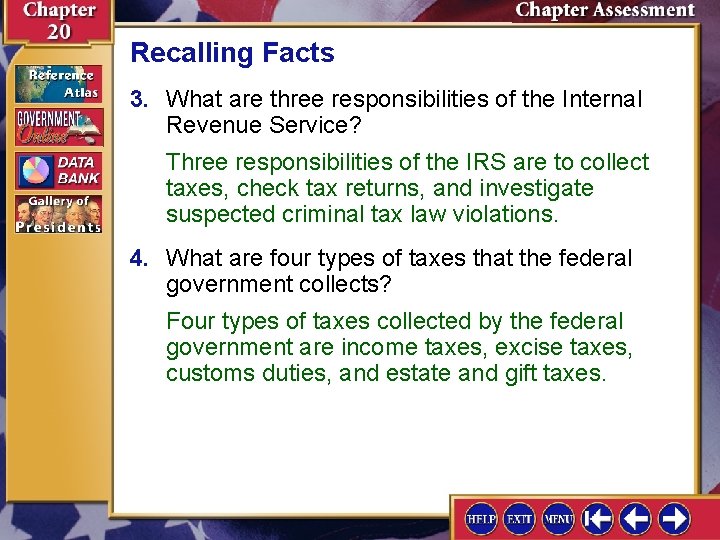 Recalling Facts 3. What are three responsibilities of the Internal Revenue Service? Three responsibilities