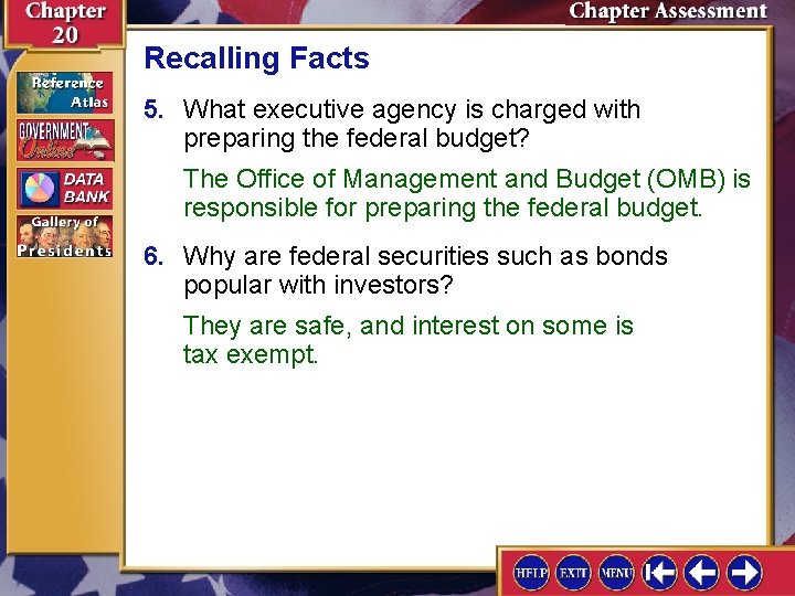 Recalling Facts 5. What executive agency is charged with preparing the federal budget? The