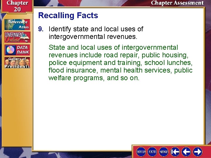 Recalling Facts 9. Identify state and local uses of intergovernmental revenues. State and local