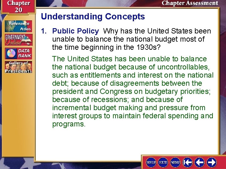 Understanding Concepts 1. Public Policy Why has the United States been unable to balance