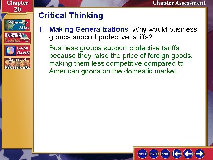Critical Thinking 1. Making Generalizations Why would business groups support protective tariffs? Business groups