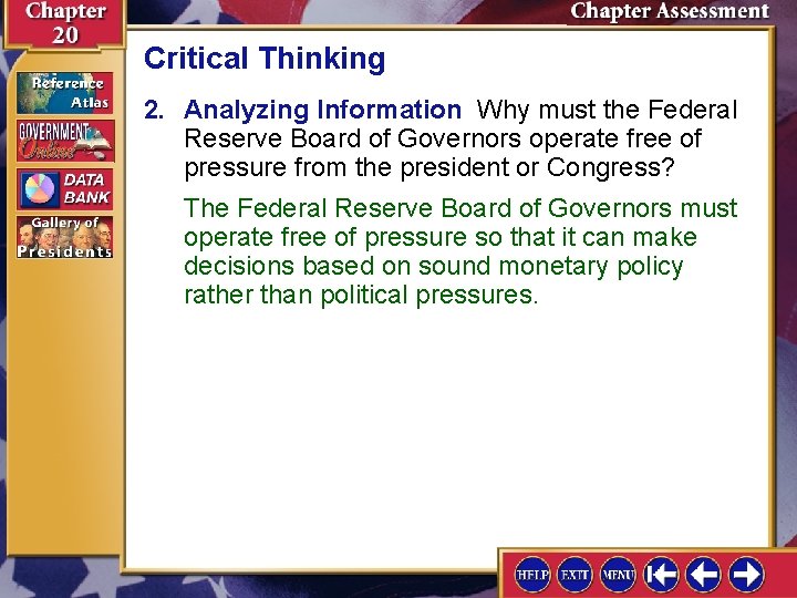 Critical Thinking 2. Analyzing Information Why must the Federal Reserve Board of Governors operate