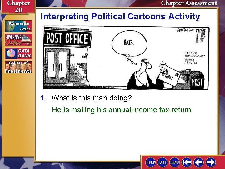 Interpreting Political Cartoons Activity 1. What is this man doing? He is mailing his