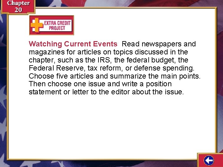 Watching Current Events Read newspapers and magazines for articles on topics discussed in the