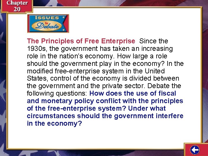 The Principles of Free Enterprise Since the 1930 s, the government has taken an