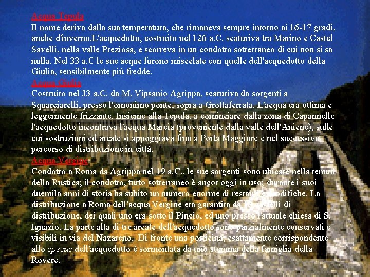 Acqua Tepula Il nome deriva dalla sua temperatura, che rimaneva sempre intorno ai 16