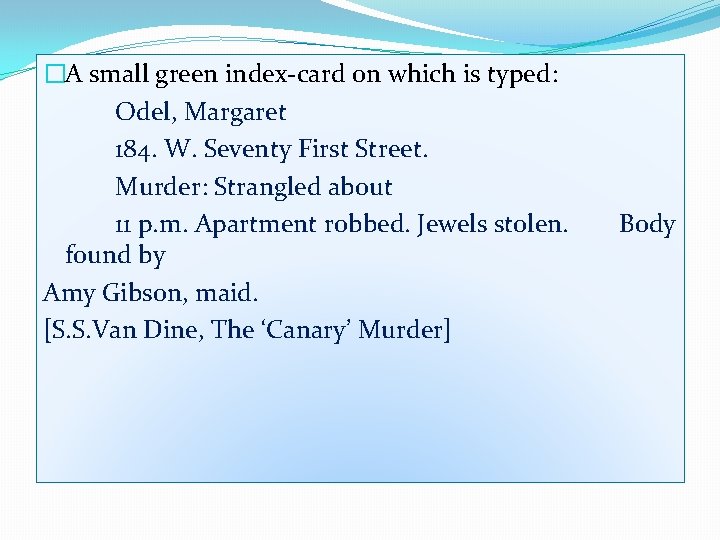 �A small green index-card on which is typed: Odel, Margaret 184. W. Seventy First