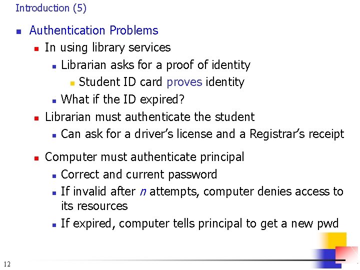 Introduction (5) n Authentication Problems n In using library services n Librarian asks for