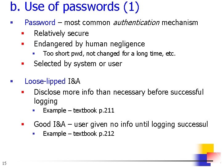 b. Use of passwords (1) § Password – most common authentication mechanism § Relatively