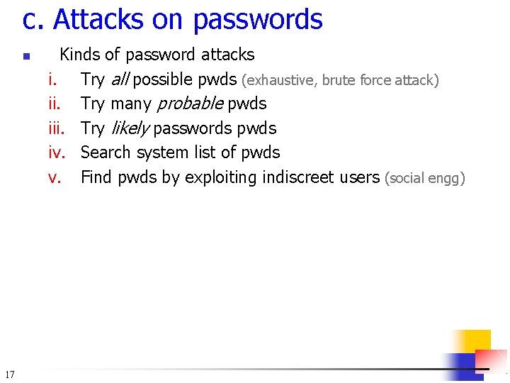 c. Attacks on passwords n 17 Kinds of password attacks i. Try all possible