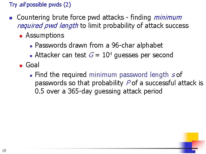 Try all possible pwds (2) n 19 Countering brute force pwd attacks - finding