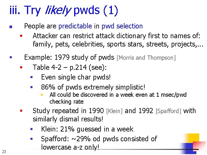 iii. Try likely pwds (1) n § People are predictable in pwd selection §