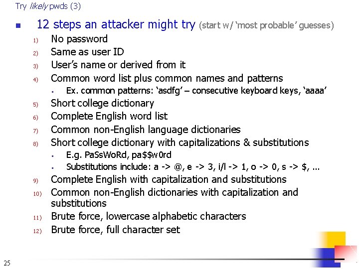 Try likely pwds (3) n 12 steps an attacker might try (start w/ ‘most
