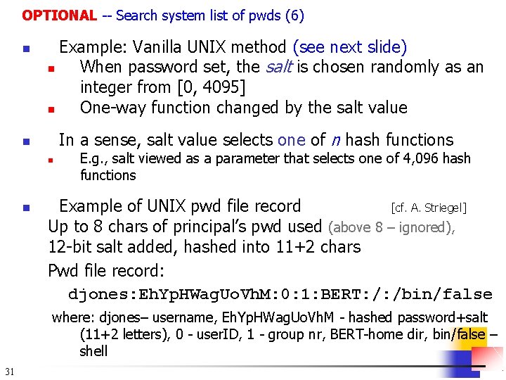 OPTIONAL -- Search system list of pwds (6) n Example: Vanilla UNIX method (see