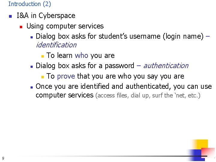 Introduction (2) n I&A in Cyberspace n Using computer services n Dialog box asks