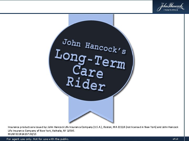 Insurance products are issued by: John Hancock Life Insurance Company (U. S. A. ),