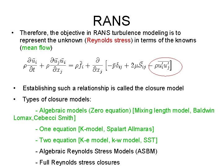 RANS • Therefore, the objective in RANS turbulence modeling is to represent the unknown