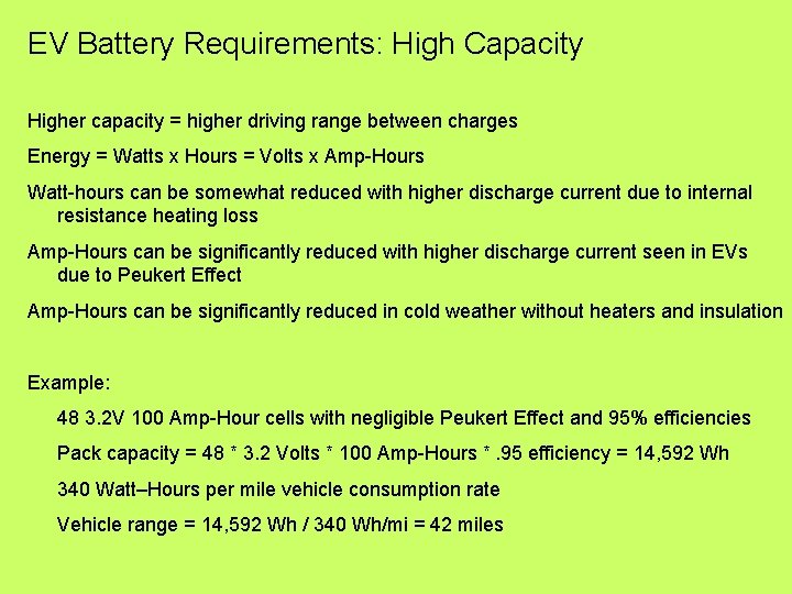 EV Battery Requirements: High Capacity Higher capacity = higher driving range between charges Energy
