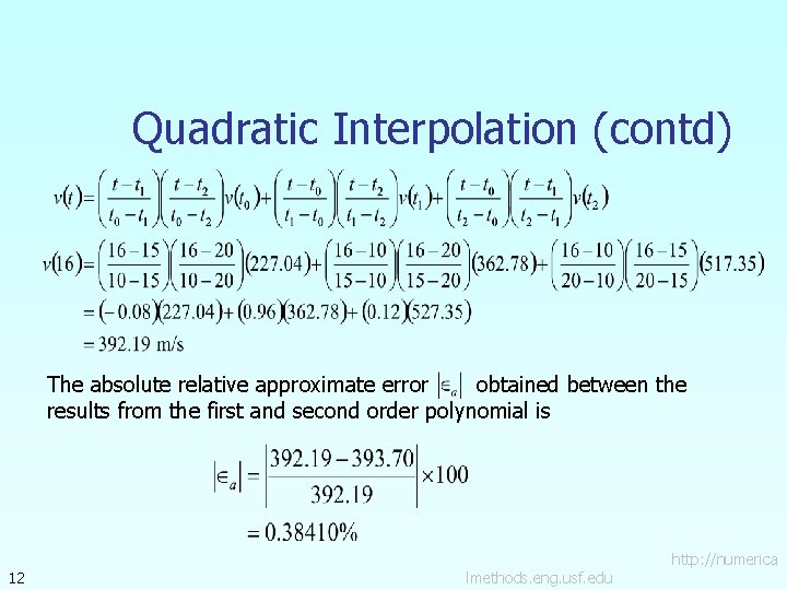 Quadratic Interpolation (contd) The absolute relative approximate error obtained between the results from the