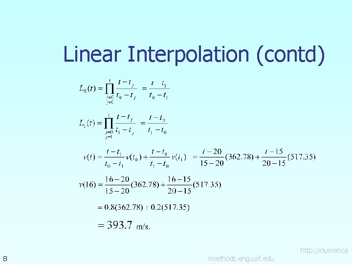 Linear Interpolation (contd) 8 lmethods. eng. usf. edu http: //numerica 