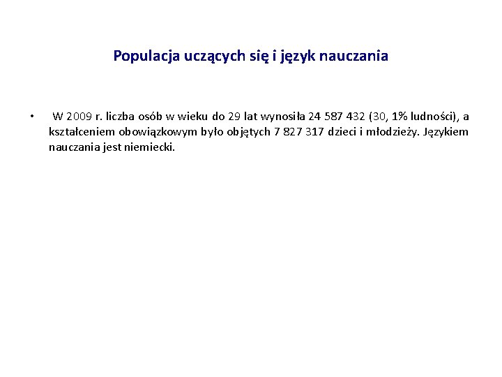 Populacja uczących się i język nauczania • W 2009 r. liczba osób w wieku