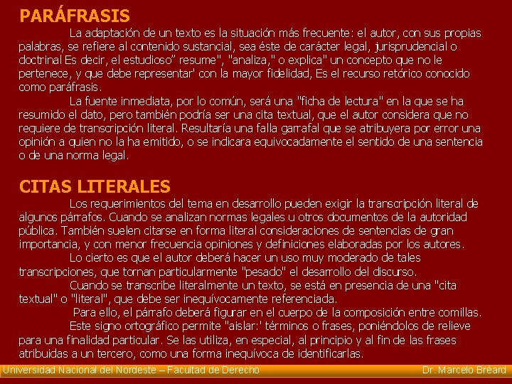 PARÁFRASIS La adaptación de un texto es la situación más frecuente: el autor, con