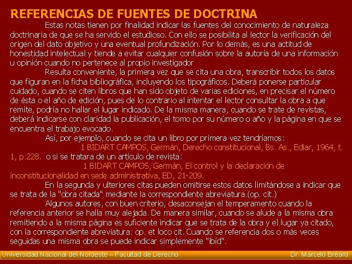 REFERENCIAS DE FUENTES DE DOCTRINA Estas notas tienen por finalidad indicar las fuentes del